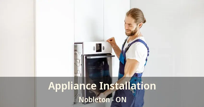 Appliance Installation Nobleton - ON