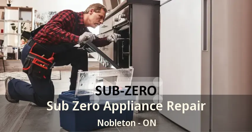 Sub Zero Appliance Repair Nobleton - ON