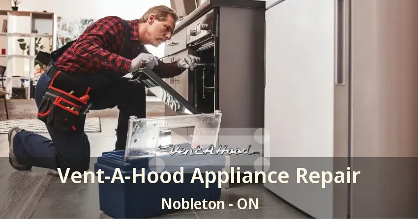Vent-A-Hood Appliance Repair Nobleton - ON