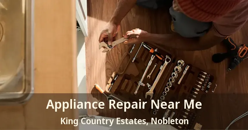 Appliance Repair Near Me King Country Estates, Nobleton - ON