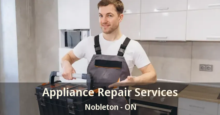 Appliance Repair Services Nobleton - ON