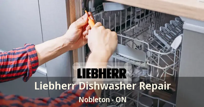 Liebherr Dishwasher Repair Nobleton - ON