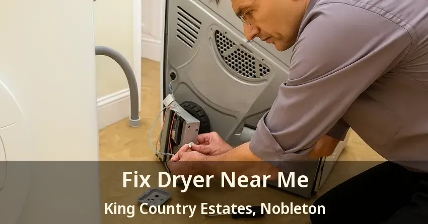 Fix Dryer Near Me King Country Estates, Nobleton - ON