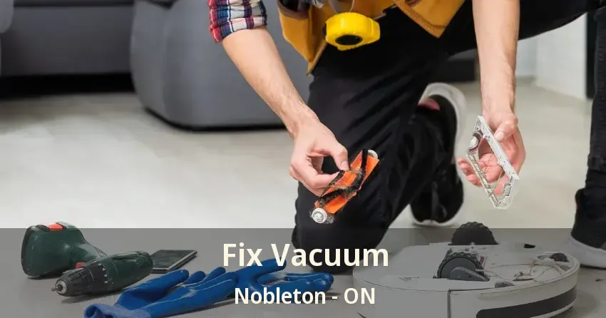 Fix Vacuum Nobleton - ON