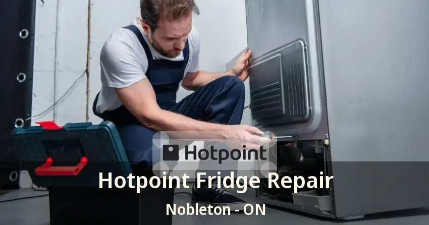 Hotpoint Fridge Repair Nobleton - ON