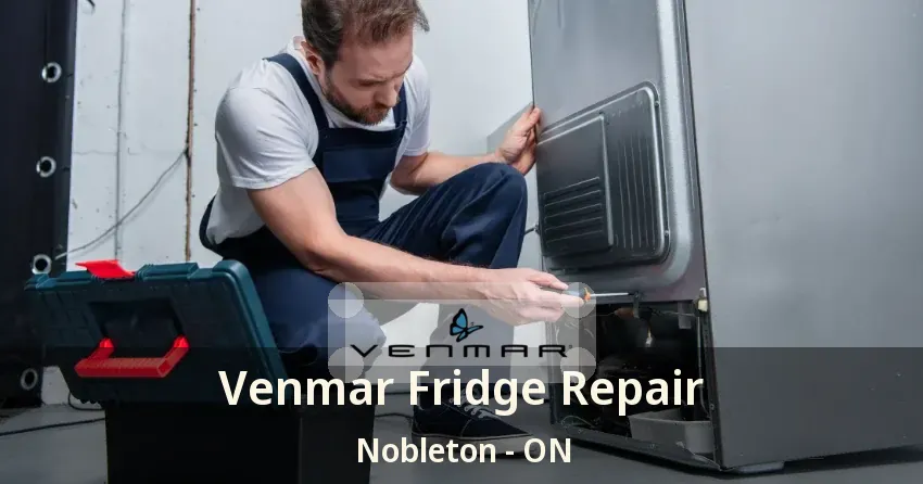 Venmar Fridge Repair Nobleton - ON