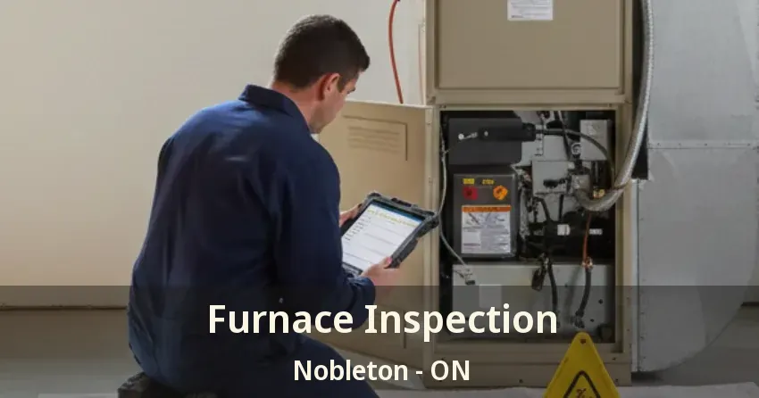 Furnace Inspection Nobleton - ON