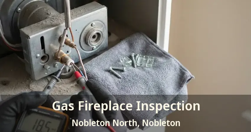Gas Fireplace Inspection Nobleton North, Nobleton - ON