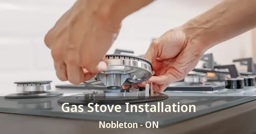 Gas Stove Installation Nobleton - ON