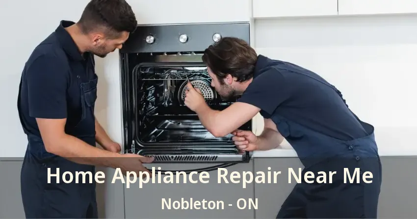 Home Appliance Repair Near Me Nobleton - ON