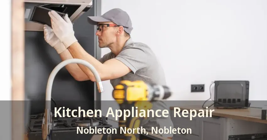 Kitchen Appliance Repair Nobleton North, Nobleton - ON
