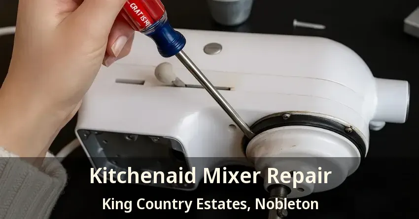 Kitchenaid Mixer Repair King Country Estates, Nobleton - ON