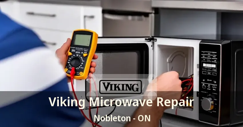 Viking Microwave Repair Nobleton - ON