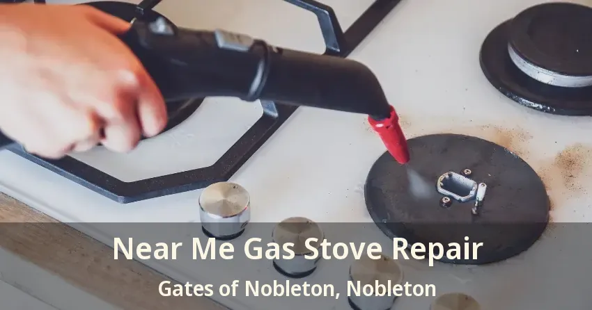 Near Me Gas Stove Repair Gates of Nobleton, Nobleton - ON