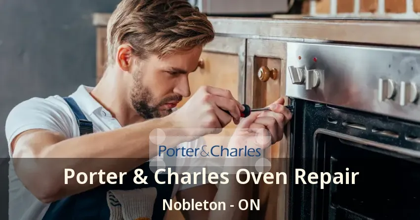 Porter & Charles Oven Repair Nobleton - ON