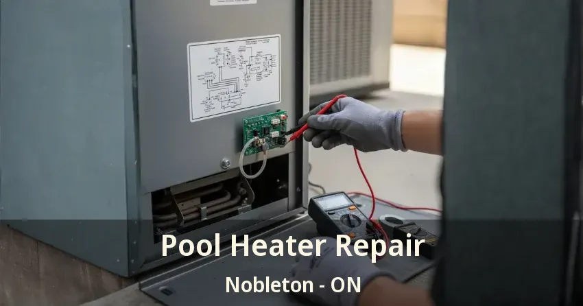 Pool Heater Repair Nobleton - ON