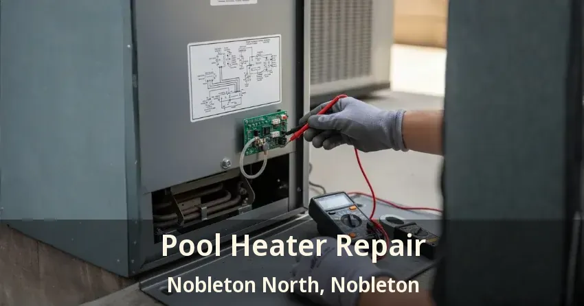 Pool Heater Repair Nobleton North, Nobleton - ON