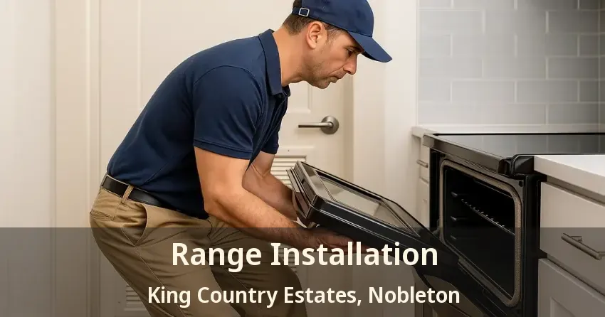 Range Installation King Country Estates, Nobleton - ON