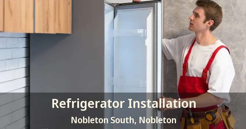 Refrigerator Installation Nobleton South, Nobleton - ON