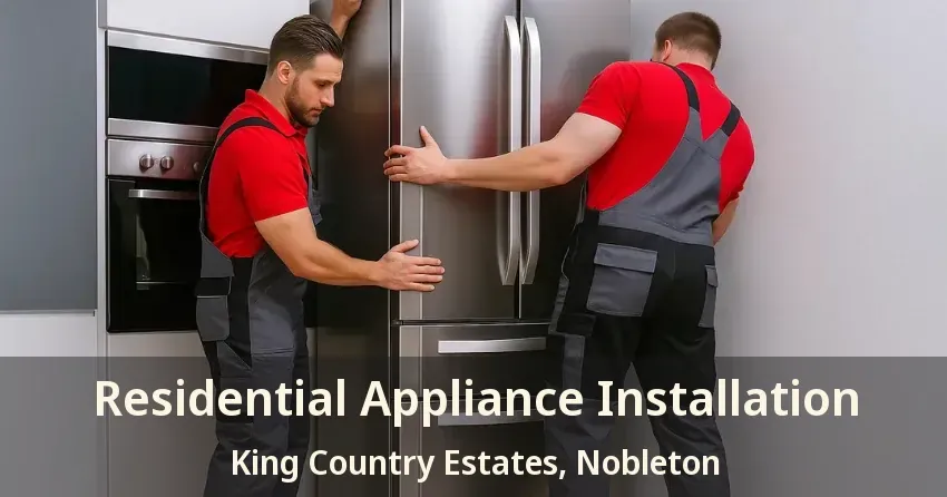 Residential Appliance Installation King Country Estates, Nobleton - ON