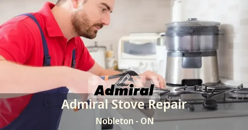 Admiral Stove Repair Nobleton - ON